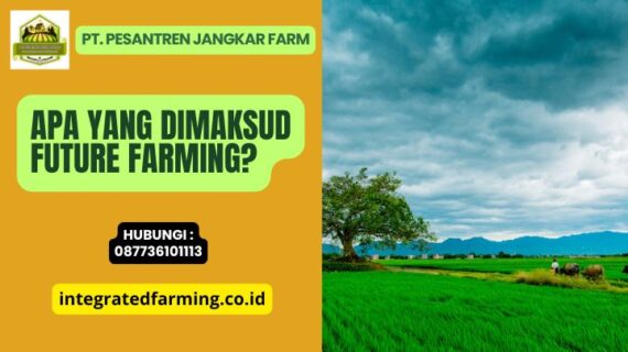 Apa yang Dimaksud Future Farming?